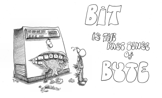 Bit is the Past Tense of Byte